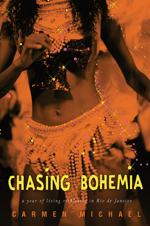 Book Cover: Chasing Bohemia: A Year of Living Recklessly in Rio de Janeiro
